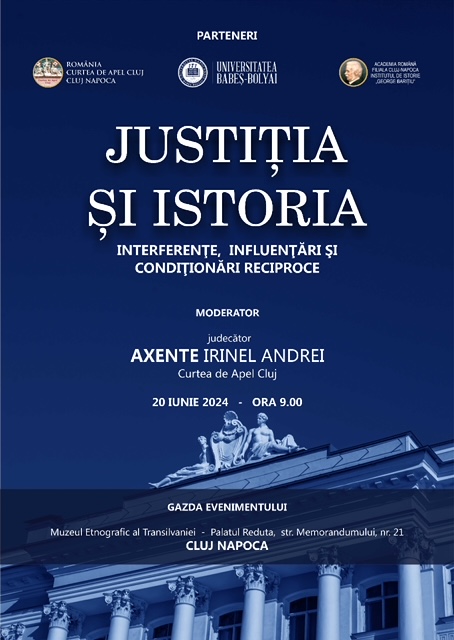 Simpozionul „Justiția și istoria - interferențe, influențări și condiționări reciproce”
